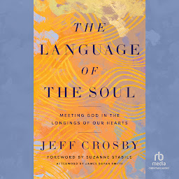 「The Language of the Soul: Meeting God in the Longings of Our Hearts」圖示圖片