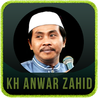 Ceramah KH Anwar Zahid Terbaru