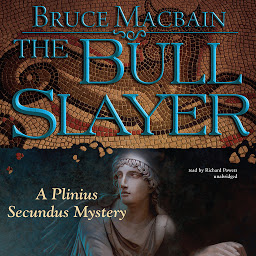 Icoonafbeelding voor The Bull Slayer: A Plinius Secundus Mystery