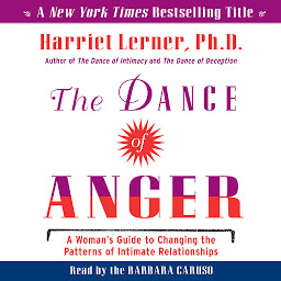 Icoonafbeelding voor The Dance of Anger: A Woman's Guide to Changing the Patterns of Intimate Relationships