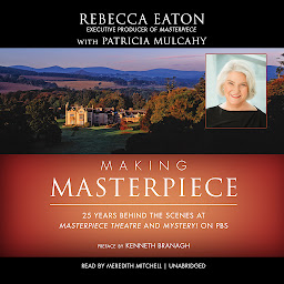 Icon image Making Masterpiece: 25 Years behind the Scenes at Masterpiece Theatre and Mystery! on PBS