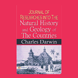 Icon image Journal of Researches into the Natural History and Geology of the Countries – Audiobook: Tales of Exploration and Natural Wonders
