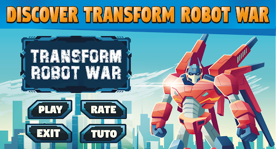 Transform Robot War