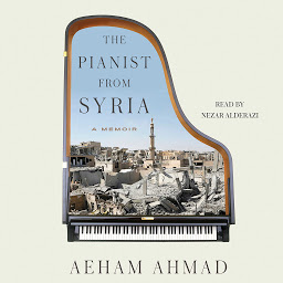 Icon image The Pianist from Syria: A Memoir