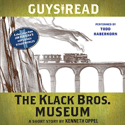 Image de l'icône Guys Read: The Klack Bros. Museum: A Short Story from Guys Read: Other Worlds