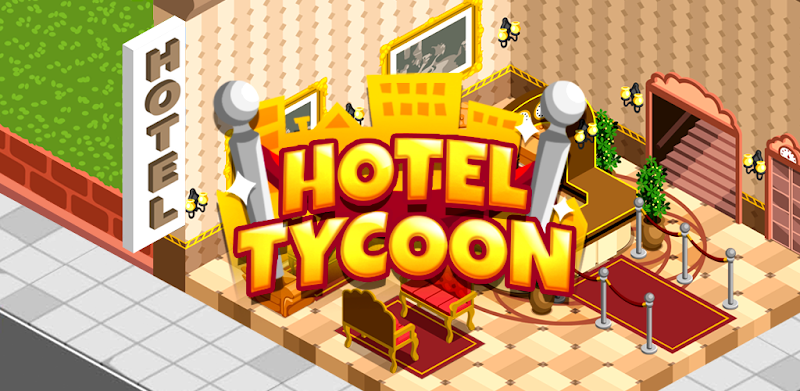 Hotel Tycoon Empire: Idle game