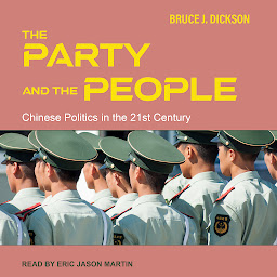 Icon image The Party and the People: Chinese Politics in the 21st Century