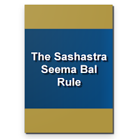 Sashastra Seema Bal Rules 2009