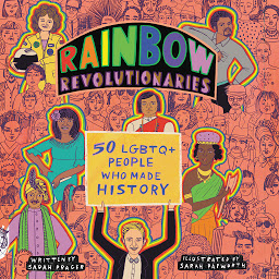 Obraz ikony: Rainbow Revolutionaries: Fifty LGBTQ+ People Who Made History