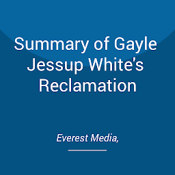 Obraz ikony: Summary of Gayle Jessup White's Reclamation