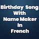 Birthday Song With Name maker in French