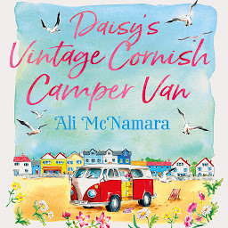 Obraz ikony: Daisy's Vintage Cornish Camper Van: Escape into a heartwarming, feelgood summer read