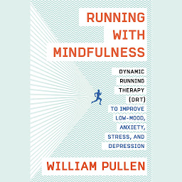 Symbolbild für Running with Mindfulness: Dynamic Running Therapy (DRT) to Improve Low-mood, Anxiety, Stress, and Depression