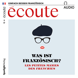 Obraz ikony: Französisch lernen Audio - Was ist französisch?: écoute audio 09/17 -Les petites manies des Frenchies