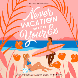 Icon image Never Vacation with Your Ex