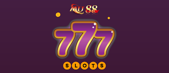 Mu88 - Nổ Hũ Slots 777