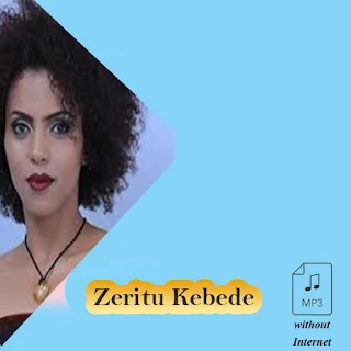 Zeritu Kebede Top Hits Without Internet