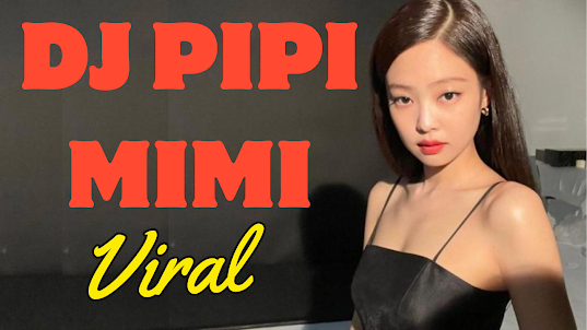 DJ Pipi Mimi Viral Remix