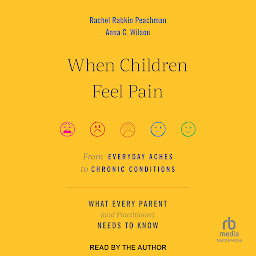 Icon image When Children Feel Pain: From Everyday Aches to Chronic Conditions