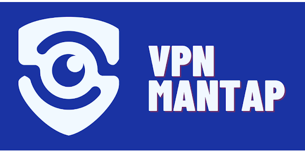 VPN Mantap - Free, Fastest and Secure VPN – Apps on Google Play