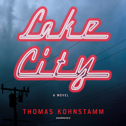 Icon image Lake City: A Novel