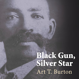 Obraz ikony: Black Gun, Silver Star: The Life and Legend of Frontier Marshal Bass Reeves