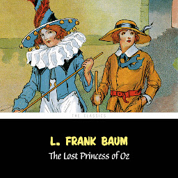 Icon image The Lost Princess of Oz [The Wizard of Oz series #11]