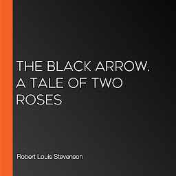 Obraz ikony: The black arrow. A tale of two roses