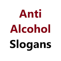Anti Alcohol Slogans