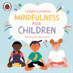 Icon image Ladybird Presents Mindfulness for Children