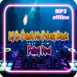 Dj Sa Pamit Mo Pulang Remix Paling Viral 1.0 APK + Mod (Free purchase) for Android
