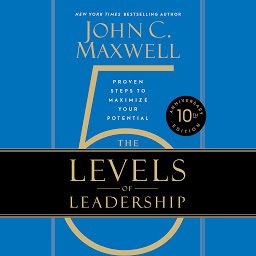 Icon image The 5 Levels of Leadership: Proven Steps to Maximize Your Potential