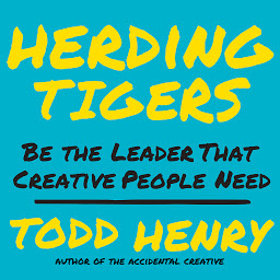 Icon image Herding Tigers: Be the Leader That Creative People Need