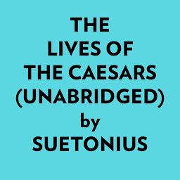 Imej ikon The Lives of the Caesars (Unabridged)