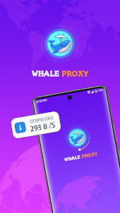Whale Proxy - Faster&Safer