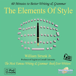 Obraz ikony: The Elements of Style: 60 Minutes to Better Writing & Grammar