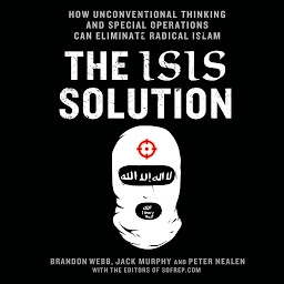 图标图片“The ISIS Solution: How Unconventional Thinking and Special Operations Can Eliminate Radical Islam”