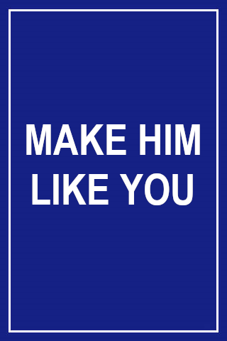 Make Him Like You