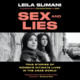 Icon image Sex and Lies: True Stories of Women's Intimate Lives in the Arab World