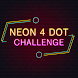 Neon 4 Dot Challenge - Androidアプリ