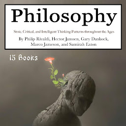 Icon image Philosophy: Stoic, Critical, and Intelligent Thinking Patterns throughout the Ages