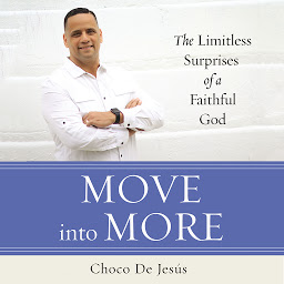 Icon image Move into More: The Limitless Surprises of a Faithful God