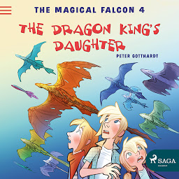 Icon image The Magical Falcon 4 - The Dragon King's Daughter: Volume 4