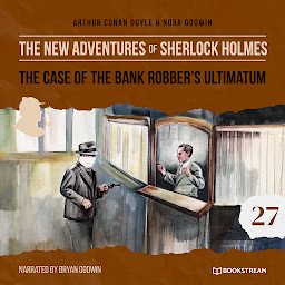 Icon image The Case of the Bank Robber's Ultimatum - The New Adventures of Sherlock Holmes, Episode 27 (Unabridged)