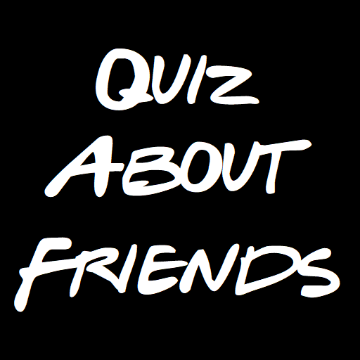 Friends Quiz. About friends. Friends quizzes