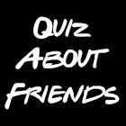 Quiz About Friends 1.0