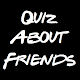 Quiz About Friends
