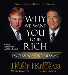 Icon image Why We Want You to Be Rich: Two Men, One Message