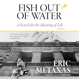Icon image Fish Out of Water: A Search for the Meaning of Life; A Memoir