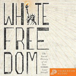 Imatge d'icona White Freedom: The Racial History of an Idea